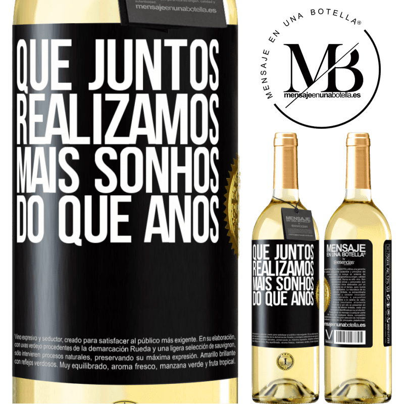 29,95 € Envio grátis | Vinho branco Edição WHITE Que juntos realizamos mais sonhos do que anos Etiqueta Preta. Etiqueta personalizável Vinho jovem Colheita 2024 Verdejo