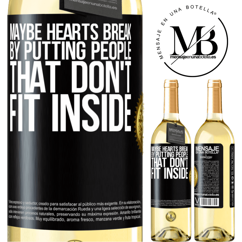 29,95 € Free Shipping | White Wine WHITE Edition Maybe hearts break by putting people that don't fit inside Black Label. Customizable label Young wine Harvest 2024 Verdejo