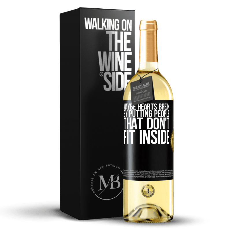 29,95 € Free Shipping | White Wine WHITE Edition Maybe hearts break by putting people that don't fit inside Black Label. Customizable label Young wine Harvest 2023 Verdejo