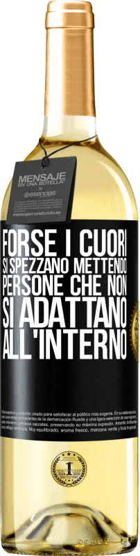 29,95 € | Vino bianco Edizione WHITE Forse i cuori si spezzano mettendo persone che non si adattano all'interno Etichetta Nera. Etichetta personalizzabile Vino giovane Raccogliere 2024 Verdejo