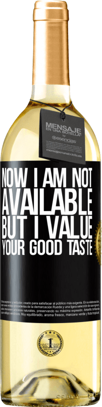 29,95 € | White Wine WHITE Edition Now I am not available, but I value your good taste Black Label. Customizable label Young wine Harvest 2023 Verdejo