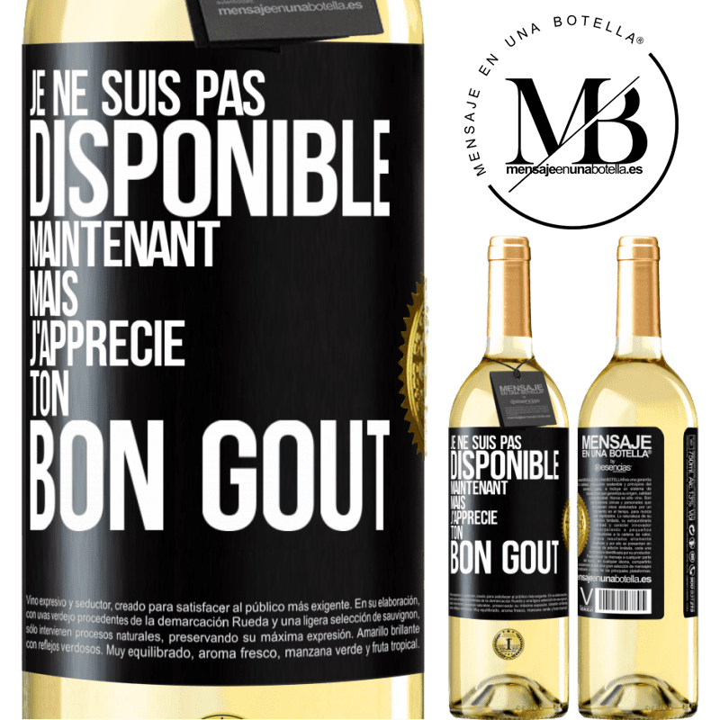 29,95 € Envoi gratuit | Vin blanc Édition WHITE Je ne suis pas disponible maintenant, mais j'apprécie ton bon goût Étiquette Noire. Étiquette personnalisable Vin jeune Récolte 2024 Verdejo