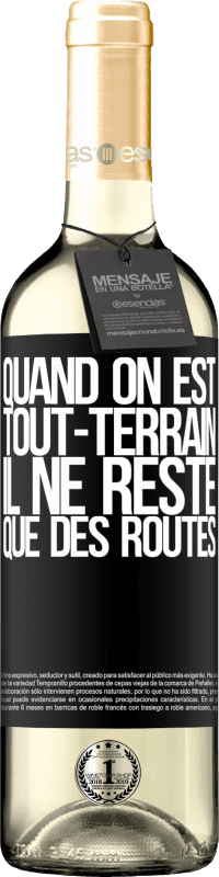 29,95 € Envoi gratuit | Vin blanc Édition WHITE Quand on est tout-terrain, il ne reste que des routes Étiquette Noire. Étiquette personnalisable Vin jeune Récolte 2025 Verdejo