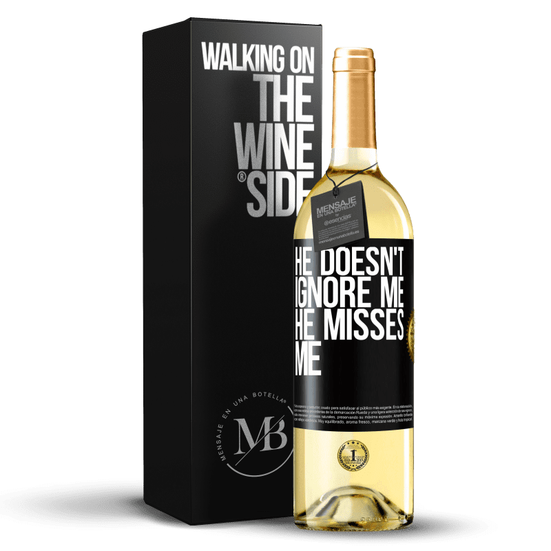 29,95 € Free Shipping | White Wine WHITE Edition He doesn't ignore me, he misses me Black Label. Customizable label Young wine Harvest 2024 Verdejo