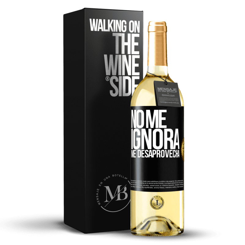 29,95 € Envío gratis | Vino Blanco Edición WHITE No me ignora, me desaprovecha Etiqueta Negra. Etiqueta personalizable Vino joven Cosecha 2024 Verdejo