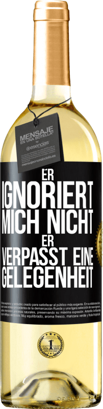 29,95 € | Weißwein WHITE Ausgabe Er ignoriert mich nicht, er verpasst eine Gelegenheit Schwarzes Etikett. Anpassbares Etikett Junger Wein Ernte 2025 Verdejo