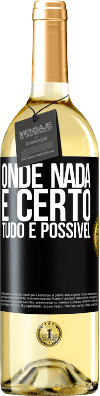 Envio grátis | Vinho branco Edição WHITE Onde nada é certo, tudo é possível Etiqueta Preta. Etiqueta personalizável Vinho jovem Colheita 2023 Verdejo