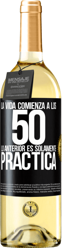 Envío gratis | Vino Blanco Edición WHITE La vida comienza a los 50, lo anterior es solamente práctica Etiqueta Negra. Etiqueta personalizable Vino joven Cosecha 2023 Verdejo