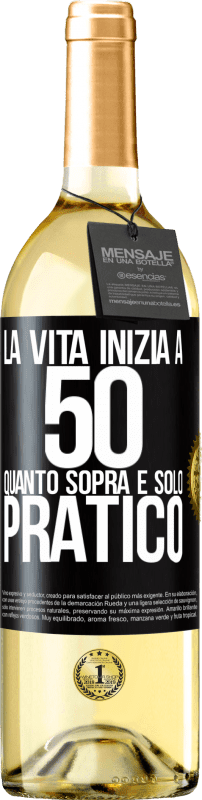 Spedizione Gratuita | Vino bianco Edizione WHITE La vita inizia a 50 anni, quanto sopra è solo pratico Etichetta Nera. Etichetta personalizzabile Vino giovane Raccogliere 2023 Verdejo