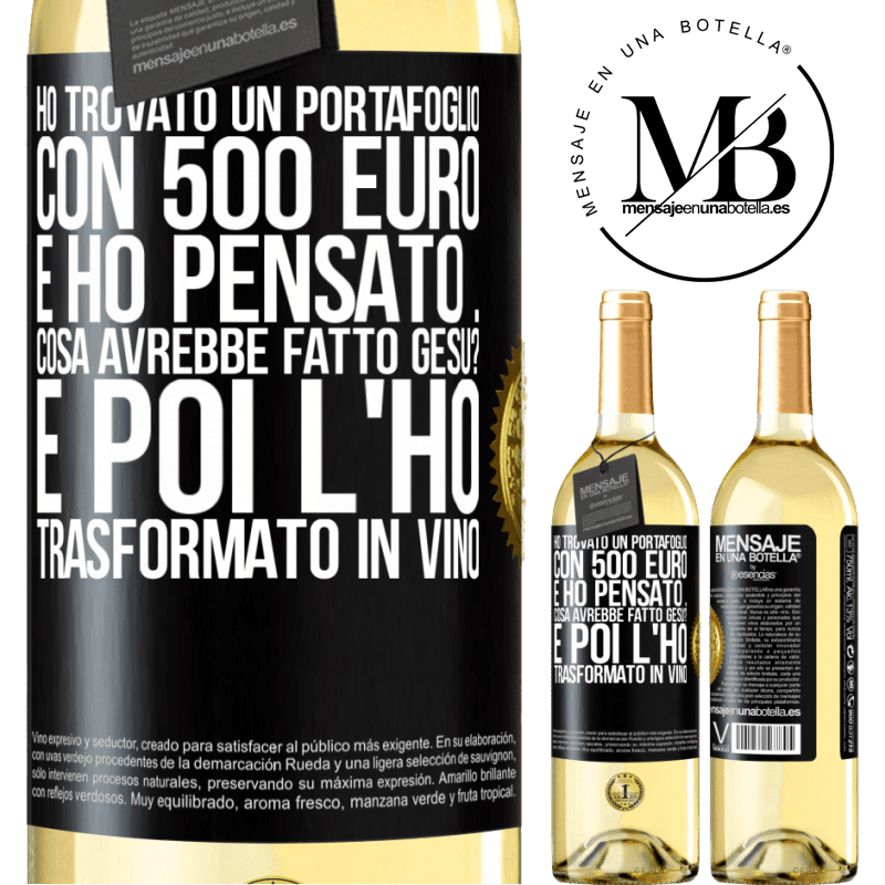 29,95 € Spedizione Gratuita | Vino bianco Edizione WHITE Ho trovato un portafoglio con 500 euro. E ho pensato ... Cosa avrebbe fatto Gesù? E poi l'ho trasformato in vino Etichetta Nera. Etichetta personalizzabile Vino giovane Raccogliere 2023 Verdejo