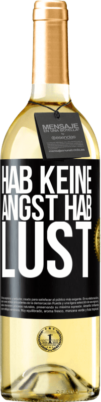 29,95 € | Weißwein WHITE Ausgabe Hab keine Angst. Hab Lust Schwarzes Etikett. Anpassbares Etikett Junger Wein Ernte 2023 Verdejo