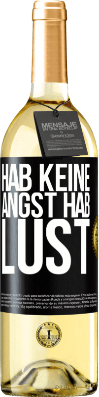 29,95 € Kostenloser Versand | Weißwein WHITE Ausgabe Hab keine Angst. Hab Lust Schwarzes Etikett. Anpassbares Etikett Junger Wein Ernte 2025 Verdejo