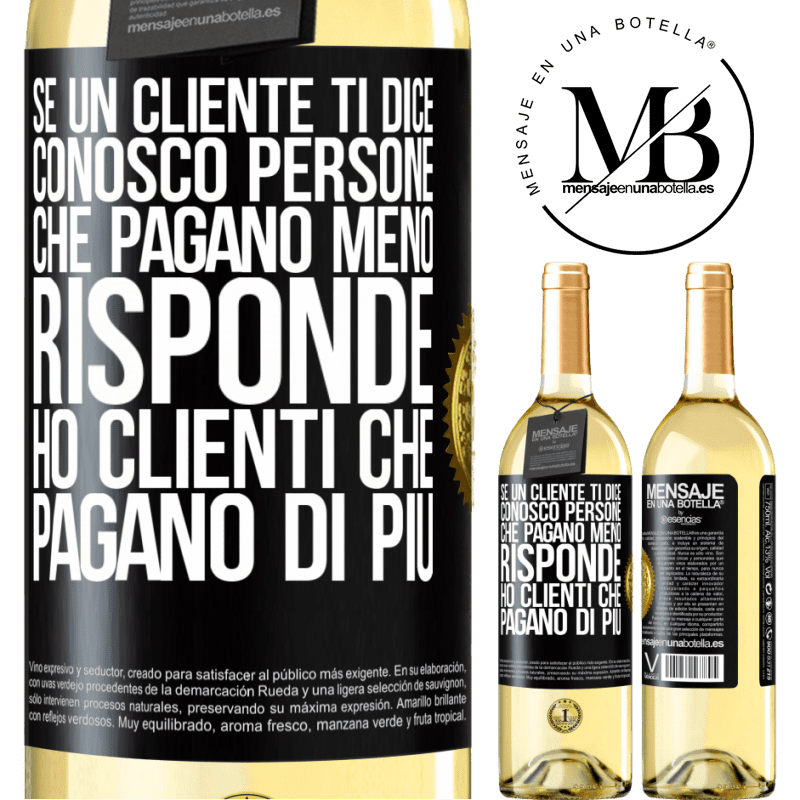 29,95 € Spedizione Gratuita | Vino bianco Edizione WHITE Se un cliente ti dice Conosco persone che pagano meno, risponde Ho clienti che pagano di più Etichetta Nera. Etichetta personalizzabile Vino giovane Raccogliere 2024 Verdejo