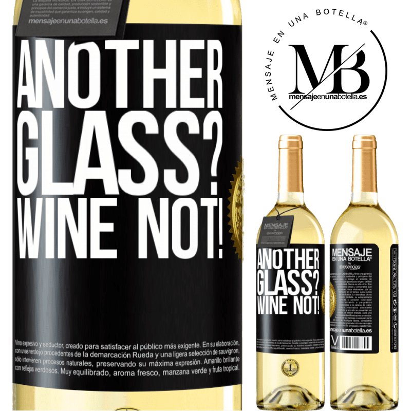 29,95 € Free Shipping | White Wine WHITE Edition Another glass? Wine not! Black Label. Customizable label Young wine Harvest 2022 Verdejo