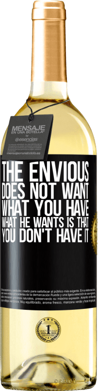 29,95 € | White Wine WHITE Edition The envious does not want what you have. What he wants is that you don't have it Black Label. Customizable label Young wine Harvest 2023 Verdejo