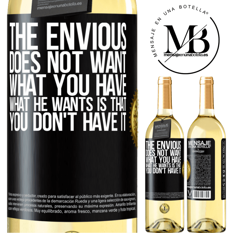 29,95 € Free Shipping | White Wine WHITE Edition The envious does not want what you have. What he wants is that you don't have it Black Label. Customizable label Young wine Harvest 2023 Verdejo