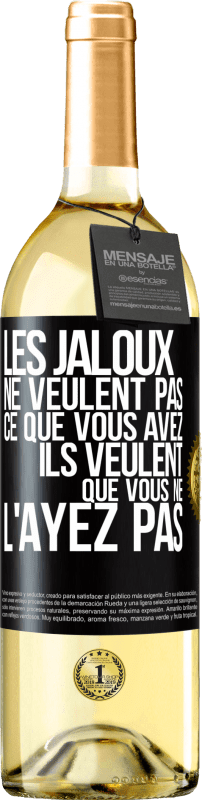29,95 € | Vin blanc Édition WHITE Les jaloux ne veulent pas ce que vous avez. Ils veulent que vous ne l'ayez pas Étiquette Noire. Étiquette personnalisable Vin jeune Récolte 2025 Verdejo