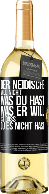 29,95 € Kostenloser Versand | Weißwein WHITE Ausgabe Der Neidische will nicht, was du hast. Was er will, ist dass du es nicht hast Schwarzes Etikett. Anpassbares Etikett Junger Wein Ernte 2025 Verdejo