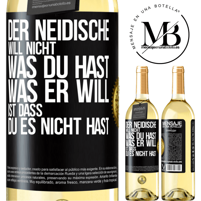 29,95 € Kostenloser Versand | Weißwein WHITE Ausgabe Der Neidische will nicht, was du hast. Was er will, ist dass du es nicht hast Schwarzes Etikett. Anpassbares Etikett Junger Wein Ernte 2023 Verdejo