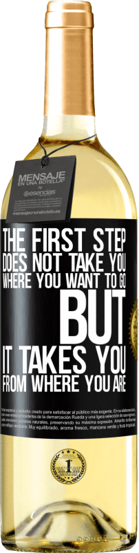 29,95 € | White Wine WHITE Edition The first step does not take you where you want to go, but it takes you from where you are Black Label. Customizable label Young wine Harvest 2022 Verdejo