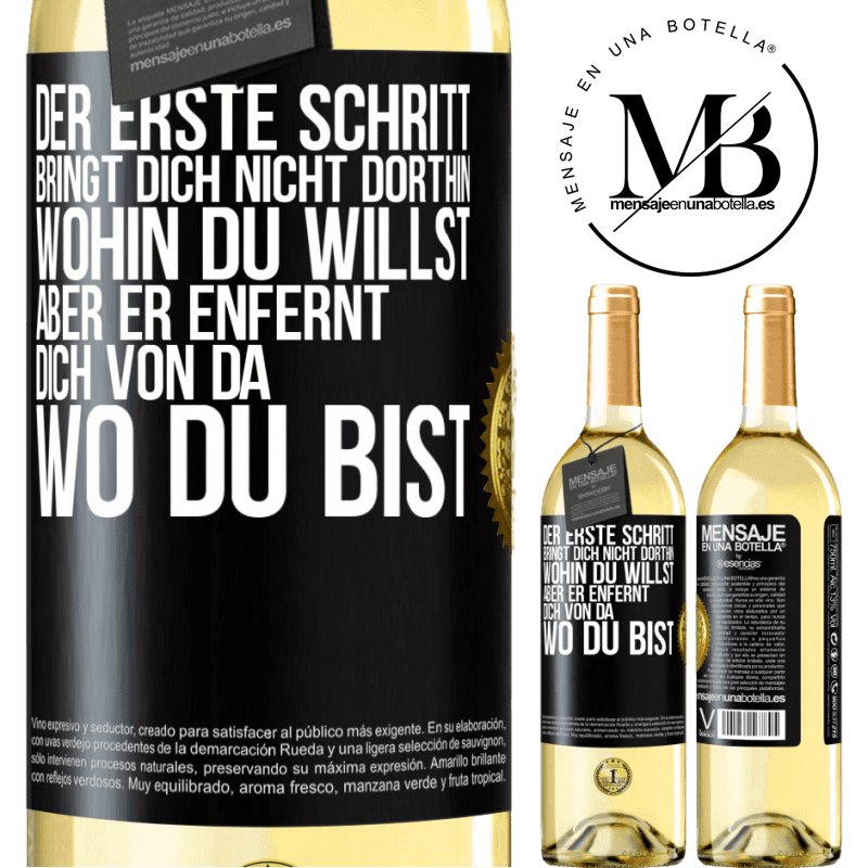 29,95 € Kostenloser Versand | Weißwein WHITE Ausgabe Der erste Schritt bringt dich nicht dorthin, wohin du willst, aber er enfernt dich von da, wo du bist Schwarzes Etikett. Anpassbares Etikett Junger Wein Ernte 2024 Verdejo