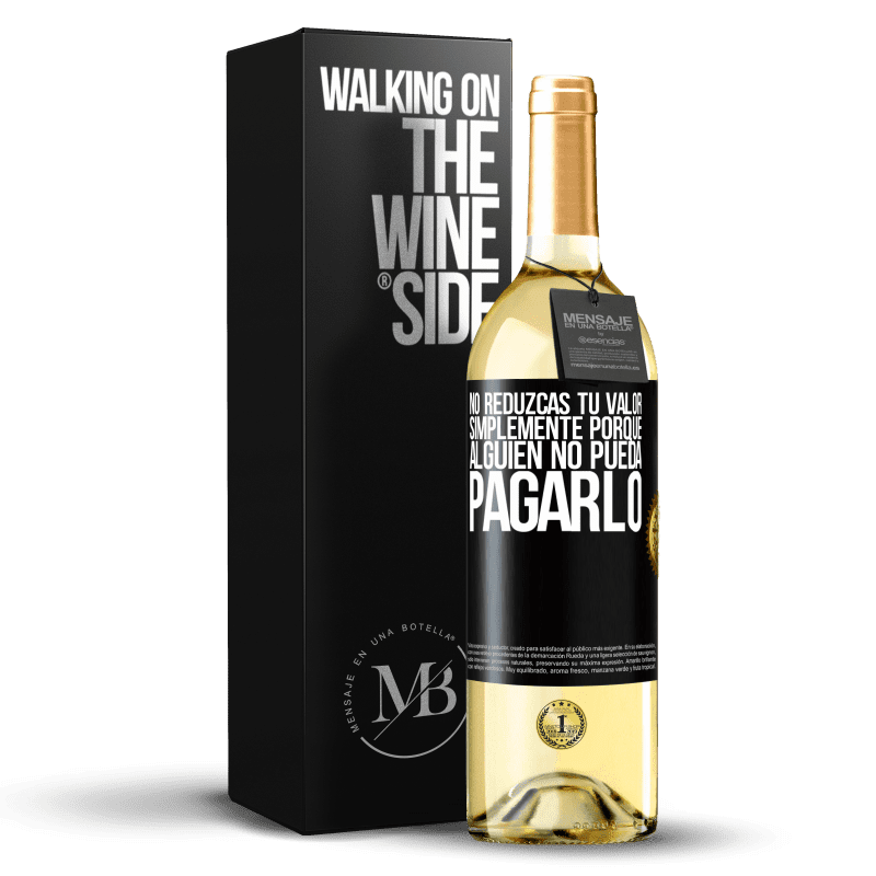 29,95 € Envoi gratuit | Vin blanc Édition WHITE Ne réduisez pas votre valeur simplement parce que quelqu'un ne peut pas la payer Étiquette Noire. Étiquette personnalisable Vin jeune Récolte 2022 Verdejo