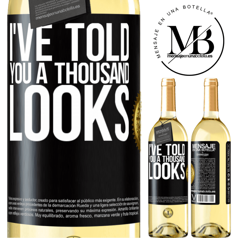 29,95 € Free Shipping | White Wine WHITE Edition I've told you a thousand looks Black Label. Customizable label Young wine Harvest 2023 Verdejo