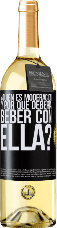 «¿Quién es moderación y por qué debería beber con ella?» Edición WHITE
