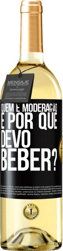 «quem é moderação e por que devo beber?» Edição WHITE