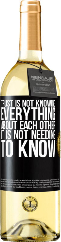 29,95 € | White Wine WHITE Edition Trust is not knowing everything about each other. It is not needing to know Black Label. Customizable label Young wine Harvest 2023 Verdejo