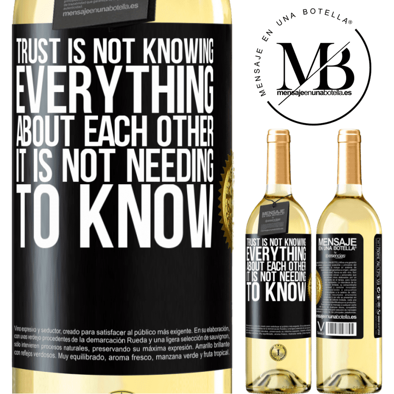 29,95 € Free Shipping | White Wine WHITE Edition Trust is not knowing everything about each other. It is not needing to know Black Label. Customizable label Young wine Harvest 2023 Verdejo