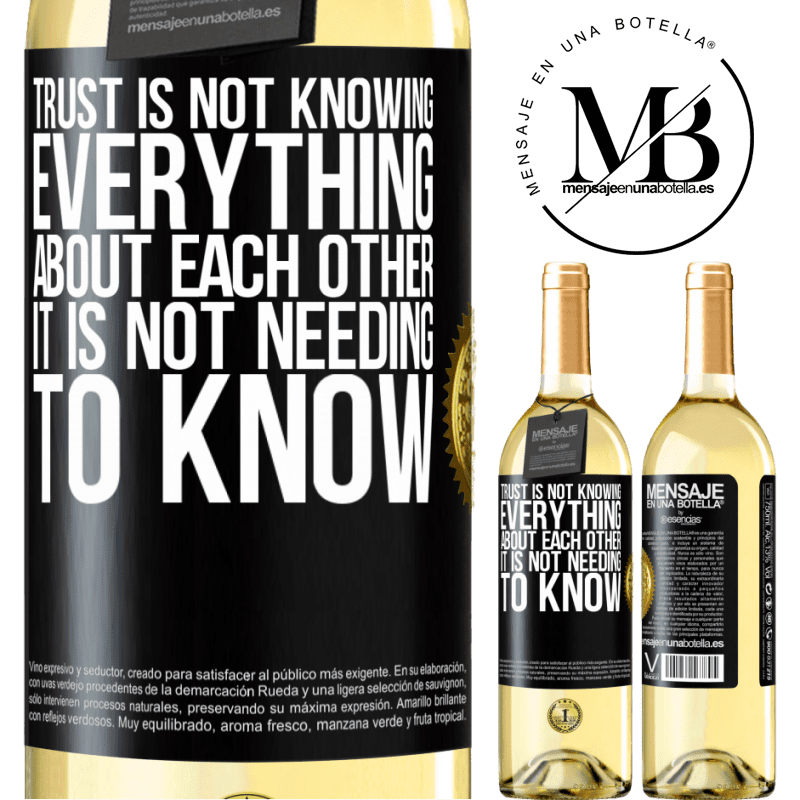 29,95 € Free Shipping | White Wine WHITE Edition Trust is not knowing everything about each other. It is not needing to know Black Label. Customizable label Young wine Harvest 2025 Verdejo