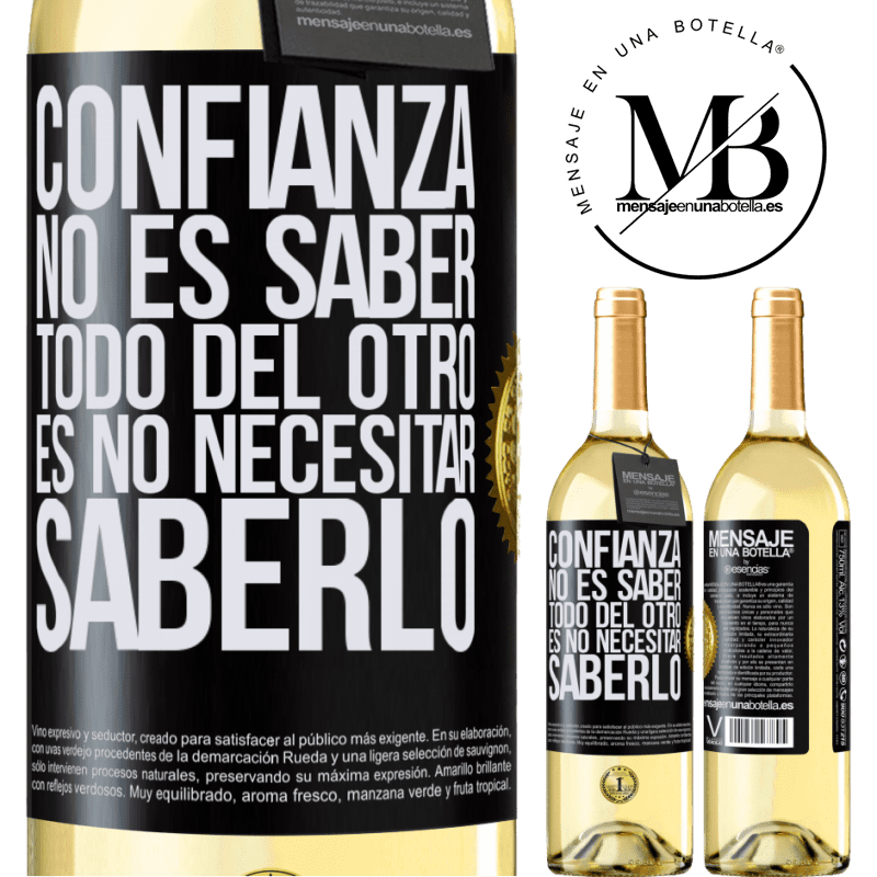 29,95 € Envío gratis | Vino Blanco Edición WHITE Confianza no es saber todo del otro. Es no necesitar saberlo Etiqueta Negra. Etiqueta personalizable Vino joven Cosecha 2025 Verdejo