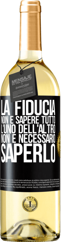 29,95 € | Vino bianco Edizione WHITE La fiducia non è sapere tutto l'uno dell'altro. Non è necessario saperlo Etichetta Nera. Etichetta personalizzabile Vino giovane Raccogliere 2024 Verdejo