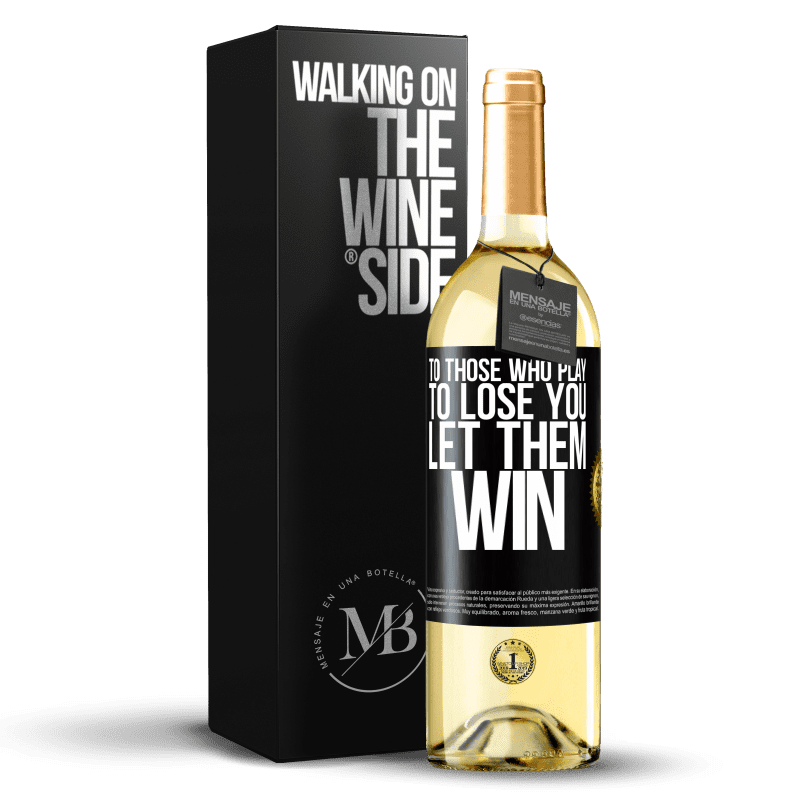 29,95 € Free Shipping | White Wine WHITE Edition To those who play to lose you, let them win Black Label. Customizable label Young wine Harvest 2023 Verdejo