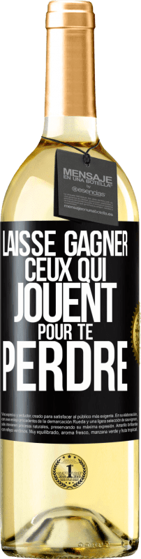 29,95 € | Vin blanc Édition WHITE Laisse gagner ceux qui jouent pour te perdre Étiquette Noire. Étiquette personnalisable Vin jeune Récolte 2024 Verdejo