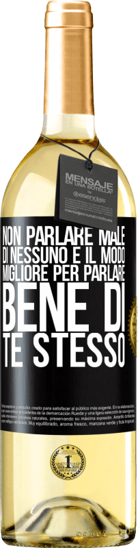 29,95 € Spedizione Gratuita | Vino bianco Edizione WHITE Non parlare male di nessuno è il modo migliore per parlare bene di te stesso Etichetta Nera. Etichetta personalizzabile Vino giovane Raccogliere 2025 Verdejo
