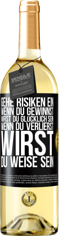 29,95 € | Weißwein WHITE Ausgabe Gehe Risiken ein. Wenn du gewinnst, wirst du glücklich sein. Wenn du verlierst, wirst du weise sein Schwarzes Etikett. Anpassbares Etikett Junger Wein Ernte 2024 Verdejo