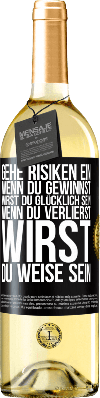 29,95 € Kostenloser Versand | Weißwein WHITE Ausgabe Gehe Risiken ein. Wenn du gewinnst, wirst du glücklich sein. Wenn du verlierst, wirst du weise sein Schwarzes Etikett. Anpassbares Etikett Junger Wein Ernte 2025 Verdejo