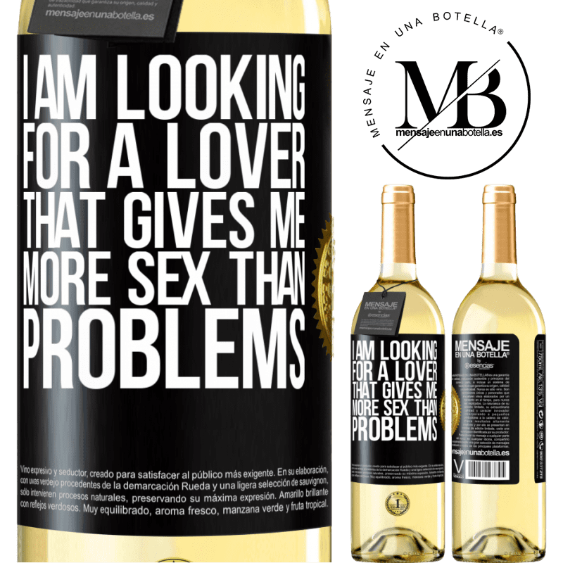 29,95 € Free Shipping | White Wine WHITE Edition I am looking for a lover that gives me more sex than problems Black Label. Customizable label Young wine Harvest 2022 Verdejo