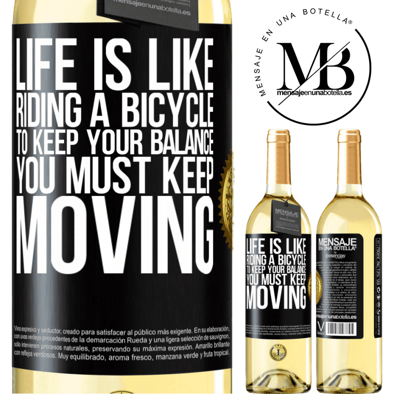 29,95 € Free Shipping | White Wine WHITE Edition Life is like riding a bicycle. To keep your balance you must keep moving Black Label. Customizable label Young wine Harvest 2022 Verdejo