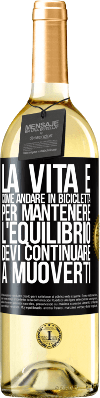 29,95 € | Vino bianco Edizione WHITE La vita è come andare in bicicletta. Per mantenere l'equilibrio devi continuare a muoverti Etichetta Nera. Etichetta personalizzabile Vino giovane Raccogliere 2024 Verdejo