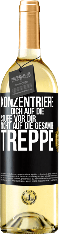 29,95 € Kostenloser Versand | Weißwein WHITE Ausgabe Konzentriere dich auf die Stufe vor dir, nicht auf die gesamte Treppe Schwarzes Etikett. Anpassbares Etikett Junger Wein Ernte 2025 Verdejo