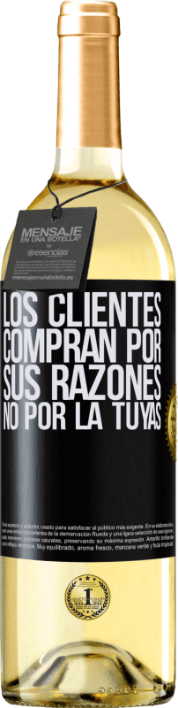 29,95 € | Vino Blanco Edición WHITE Los clientes compran por sus razones, no por la tuyas Etiqueta Negra. Etiqueta personalizable Vino joven Cosecha 2024 Verdejo