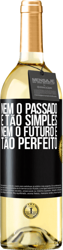 29,95 € | Vinho branco Edição WHITE Nem o passado é tão simples, nem o futuro é tão perfeito Etiqueta Preta. Etiqueta personalizável Vinho jovem Colheita 2024 Verdejo