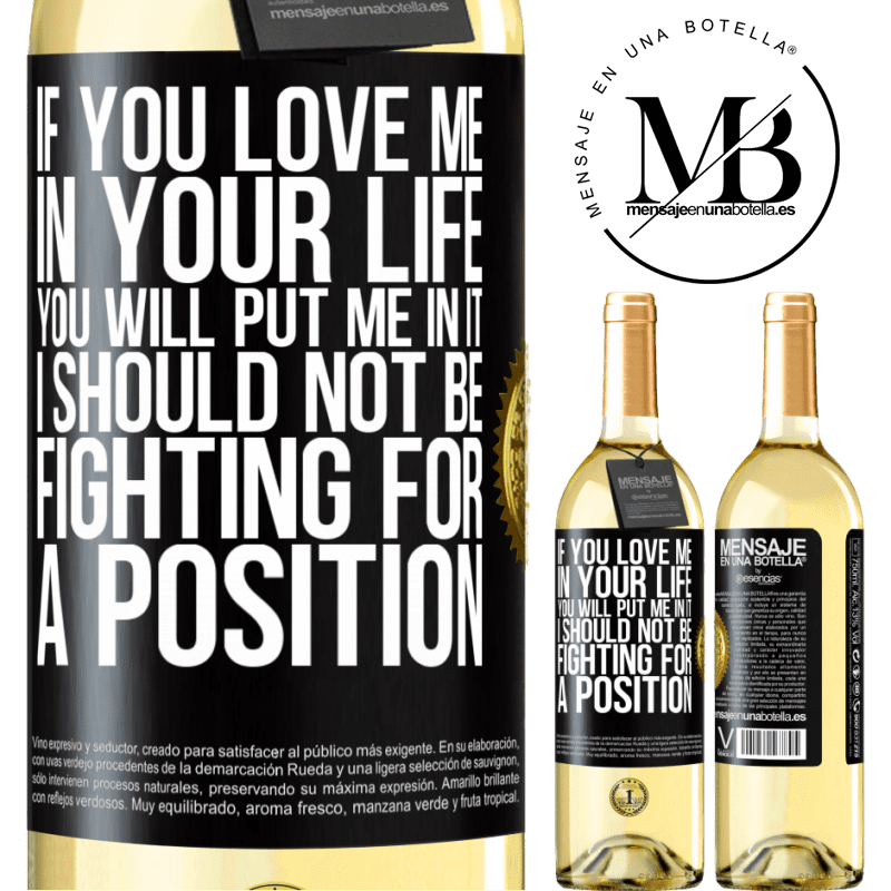 29,95 € Free Shipping | White Wine WHITE Edition If you love me in your life, you will put me in it. I should not be fighting for a position Black Label. Customizable label Young wine Harvest 2022 Verdejo