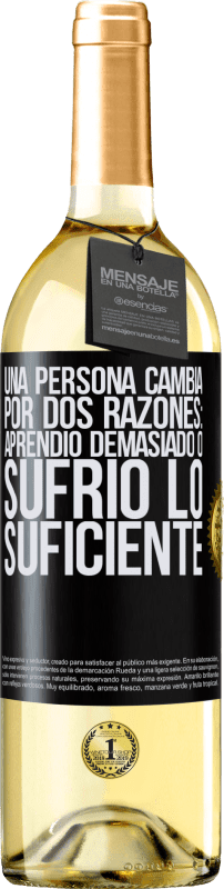 29,95 € Envío gratis | Vino Blanco Edición WHITE Una persona cambia por dos razones: aprendió demasiado o sufrió lo suficiente Etiqueta Negra. Etiqueta personalizable Vino joven Cosecha 2025 Verdejo