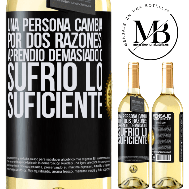 29,95 € Envío gratis | Vino Blanco Edición WHITE Una persona cambia por dos razones: aprendió demasiado o sufrió lo suficiente Etiqueta Negra. Etiqueta personalizable Vino joven Cosecha 2023 Verdejo