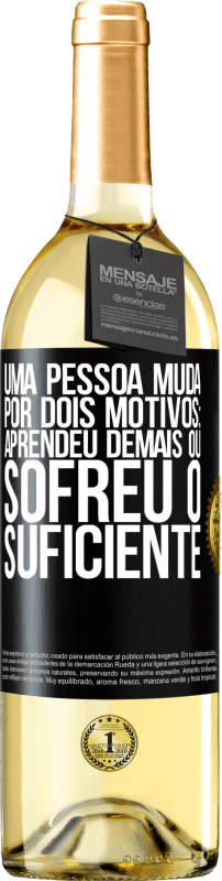 29,95 € Envio grátis | Vinho branco Edição WHITE Uma pessoa muda por dois motivos: aprendeu demais ou sofreu o suficiente Etiqueta Preta. Etiqueta personalizável Vinho jovem Colheita 2025 Verdejo