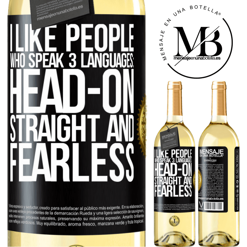 29,95 € Free Shipping | White Wine WHITE Edition I like people who speak 3 languages: head-on, straight and fearless Black Label. Customizable label Young wine Harvest 2022 Verdejo